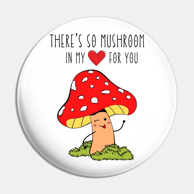 There's so mushroom in my heart for you Pin by monicasareen