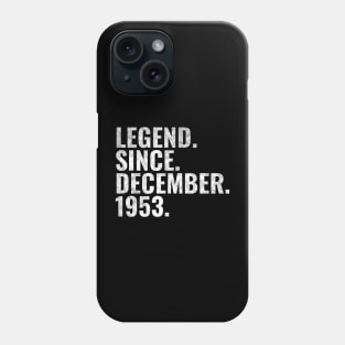 Legend since December 1953 Birthday Shirt Happy Birthday Shirts Phone Case