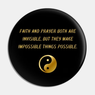 Faith And Prayer Both Are Invisible, But They Make The Impossible Things Possible. Pin