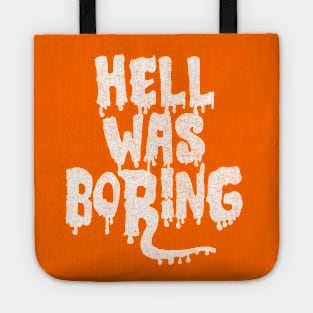 Hell Was Boring / Humorous Typography Design Tote