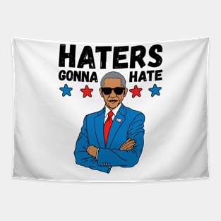 Obama Shirt - Haters Gonna Hate Tapestry