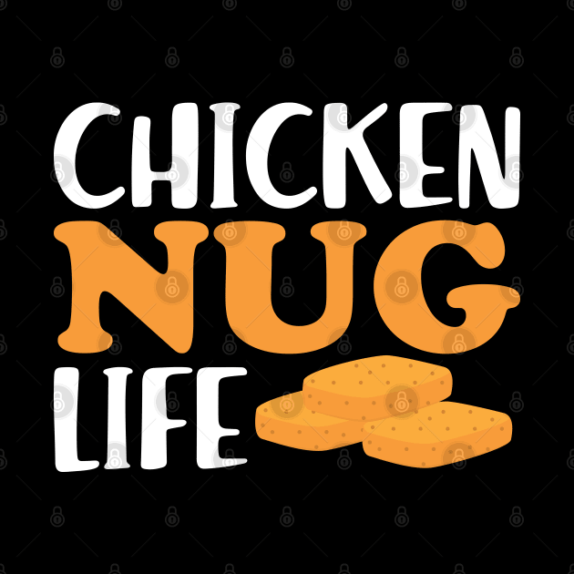 Chicken Nuggets - Chicken Nug Life by KC Happy Shop