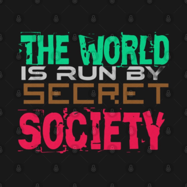 The World is run by the Secret Society, Black by TeeTrandzz