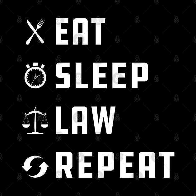 Law - Eat Sleep Law Repeat by KC Happy Shop