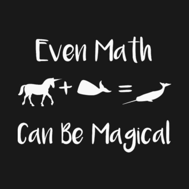 Even Math Can Be Magical Funny Unicorn Plus Whale Equals Narwhal Math Gift by Nulian Sanchez