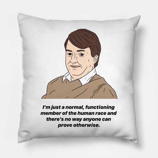 MARK CORRIGAN | I'M JUST A NORMAL FUNCTIONING.. Pillow by tommytyrer