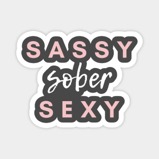 Sassy Sober Sexy Alcoholic Addict Recovery Magnet