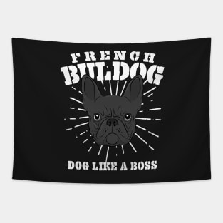 French Bulldog Dog Like A Boss Frenchie Gift Tapestry