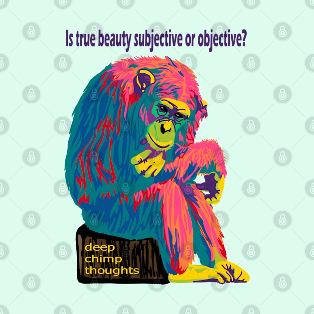 Deep Chimpanzee Thoughts by Slightly Unhinged