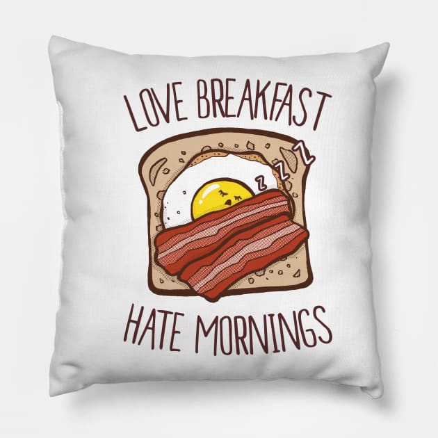 Love Breakfast, Hate Morning Pillow by cocojam