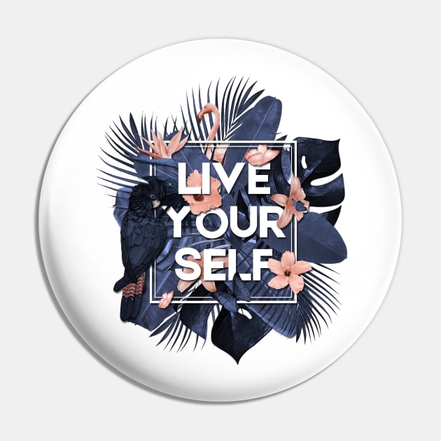 Live your self! Tropical design with typo Pin by ZuskaArt