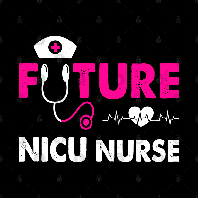 FUTURE NICU NURSE by CoolTees