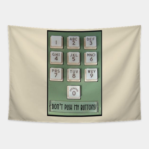 DONT PUSH MY BUTTONS! Tapestry by ArtzeeFartzee