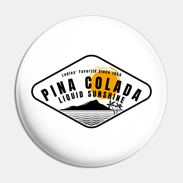 Liquid sunshine since 1954 - Pina Colada Pin by All About Nerds