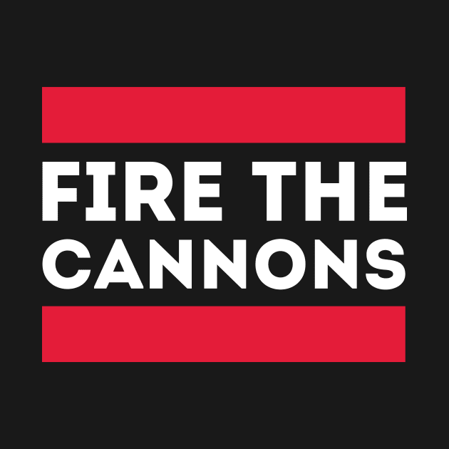 Fire The Cannons by Funnyteesforme