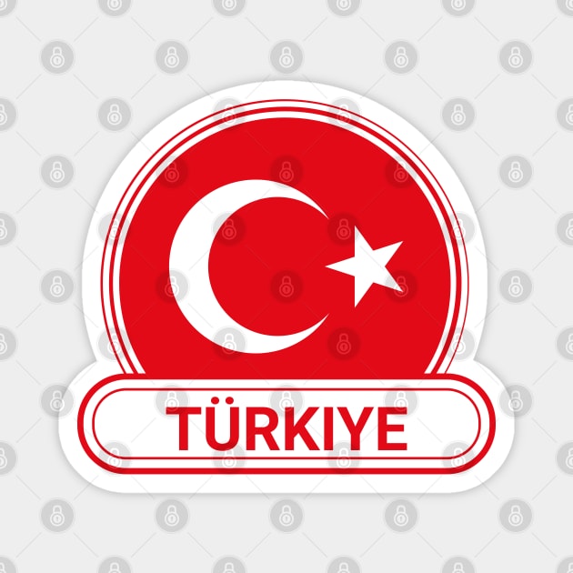 Turkiye - Turkey Country Badge - Turkey Flag Magnet by Yesteeyear