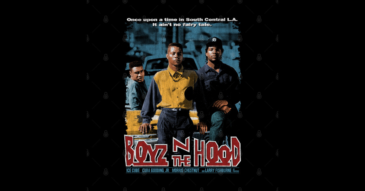 Boyz N The Hood, Ice Cube, Cult Classic Boyz N The Hood Posters and Art Prints TeePublic
