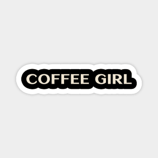 Coffee Girl Funny Girl Ironic girl Magnet