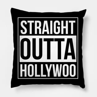 Straight Outta Hollywoo Pillow