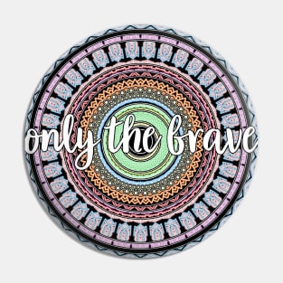 Only The Brave Pin