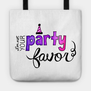 I'm Not Your Party Favor Tote