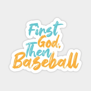 First God Then Baseball Magnet