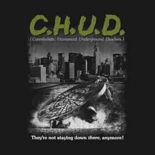 Chud, Horror Classic, 80 movies T-Shirt