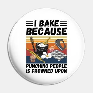 I Bake Because Punching People Is Frowned Upon, Funny Baking Pin