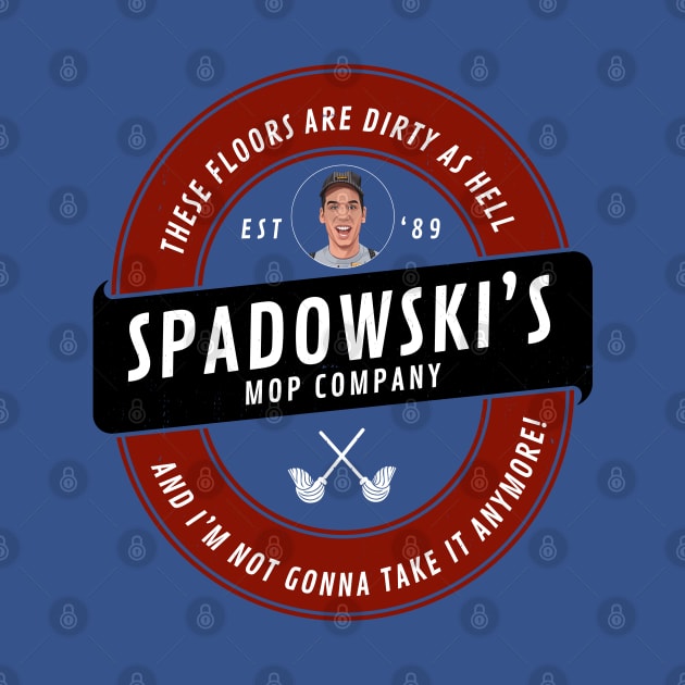 Spadowski's Mop Company Est. 1989 by BodinStreet