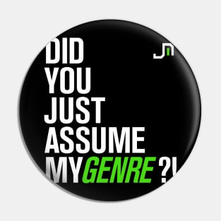 Did you just ASSUME my GENRE? (Glow Stick Green Version) Pin