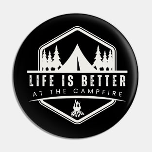 Life Is Better At The Campfire Funny Camper Camping Shirt. Gift Pin