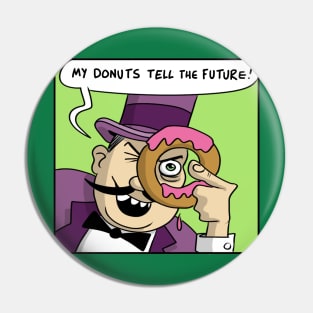 My Donuts Tell the Future! Pin