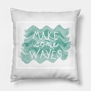 Make Some Waves Quote on Sea Green Pillow