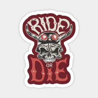 Ride Or Die Biker Magnet