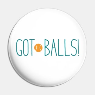 Got Balls Pin