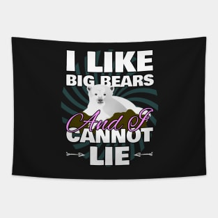 I Like Big Bears And I Cannot Lie LGBT Tapestry