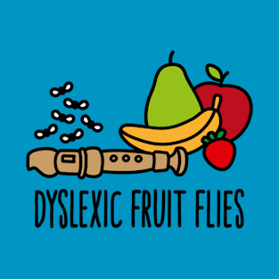 Dyslexic fruit flies dyslexia reading disorder pun T-Shirt