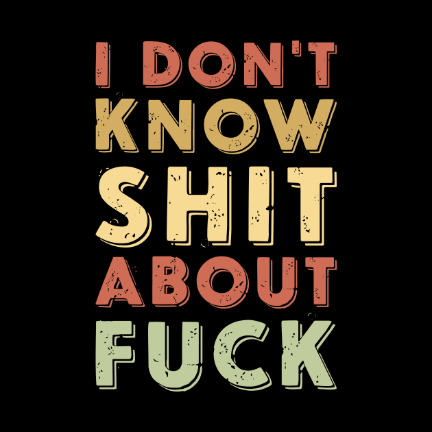 I don't know shit about fuck - Ruth Langmore Quotes Retro Vintage by dkdesign96