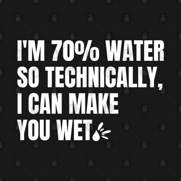 funny quotes - I'm 70% water by DewaJassin