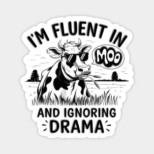 I'm Fluent in Moo and Ignoring Drama Magnet