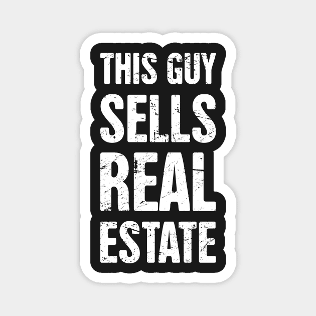 This Guy Sells Real Estate | Realtor Design Magnet by MeatMan