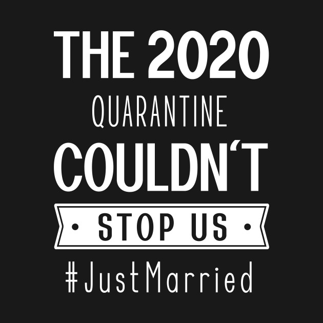 Disover Just Married - Gift Funny Quarantine 2020 - Funny Gift - T-Shirt