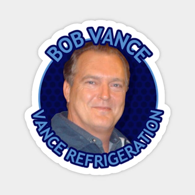 Bob Vance, Vance Refrigeration. Magnet by LuisP96