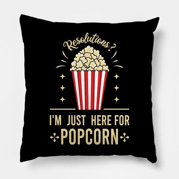 Resolution I Am Just Here For Popcorn Pillow by VecTikSam