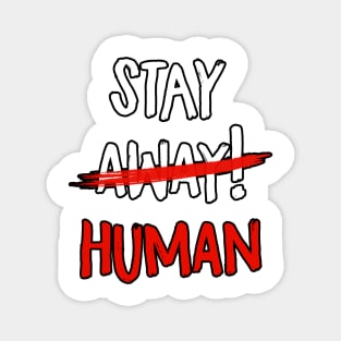 Stay Human print dedicated to Dying Light 2 Stay human videogame Magnet