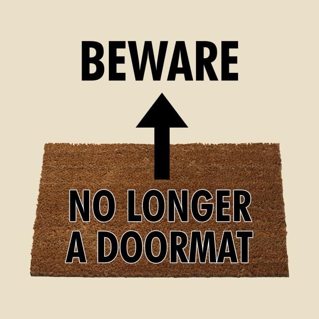 Beware - No Longer a Doormat by cdclocks