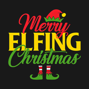 Merry Elfing Christmas Funny Elf T-Shirt