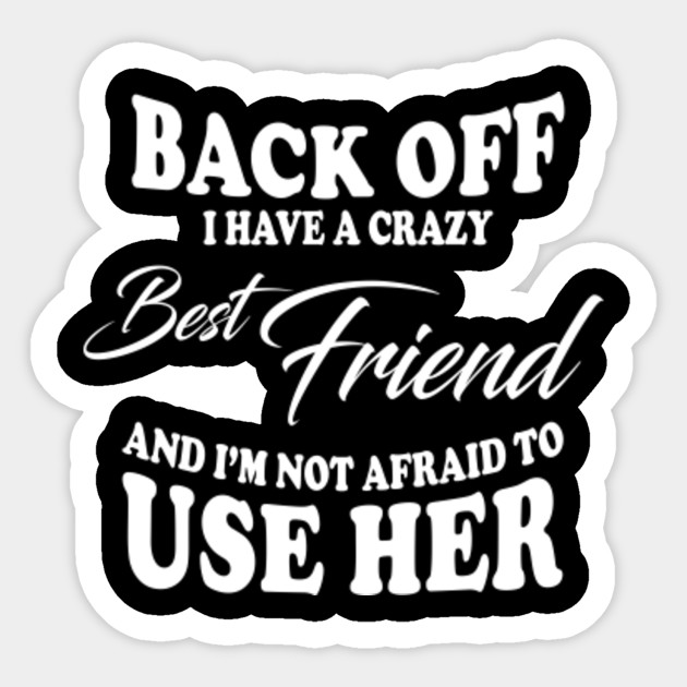 crazy best friend shirts
