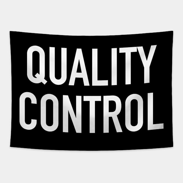 Quality Control Tapestry by StickSicky