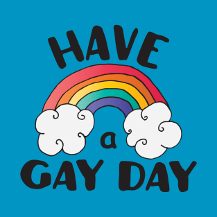 Have A Gay Day LGBT Pride T-Shirt